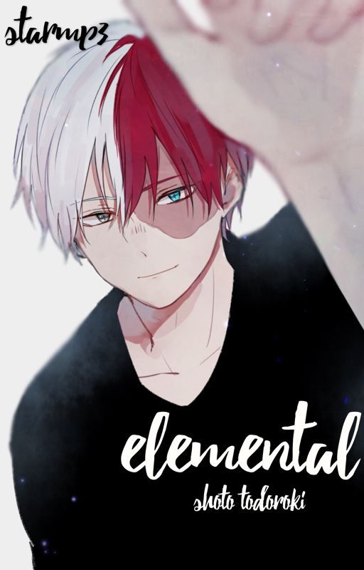 elemental - shoto todoroki - soulmate AU (COMPLETED) by starmp3