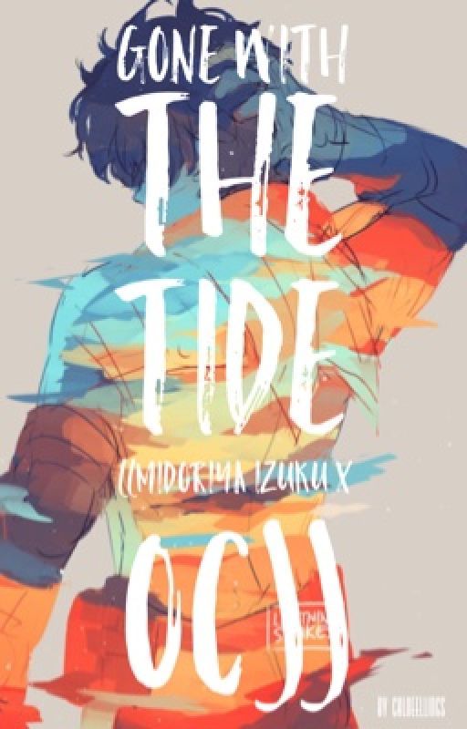 Gone With the Tide ((MIDORIYA IZUKU X OC)) by chloeellings