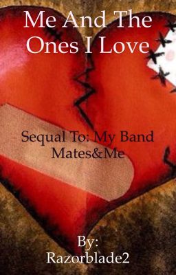 Me and the ones i love(sequel to 'my band mates and me')*EDITING* cover