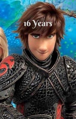 16 Years (HTTYD Runaway/Hiccstrid) *COMPLETED* cover