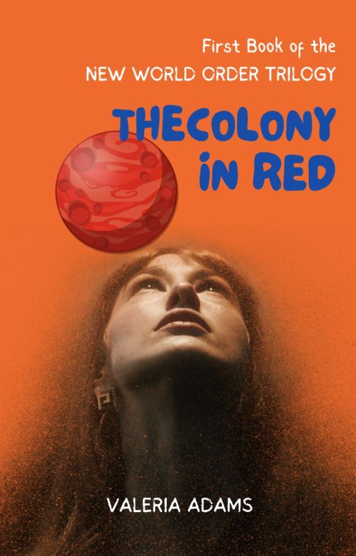 The Colony In Red (Book 1 in New World Order Trilogy) by AdamsValeria