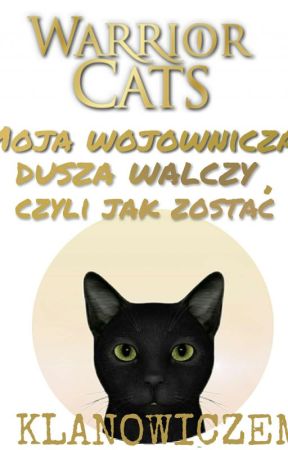 Moja wojwonicza dusza walczy, czyli jak zostać klanowiczem. by HankaSoloo