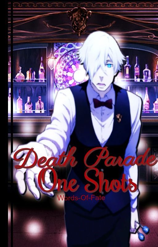 Death Parade x Reader One Shots by Words-Of-Fate