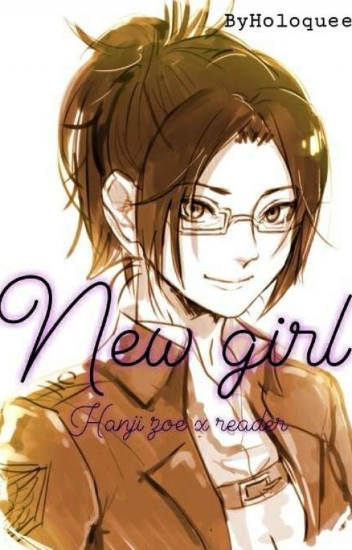 New girl || Hanji Zoe x Reader by holoqueen3