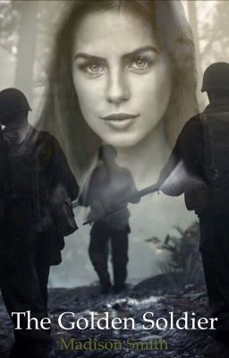 The Golden Soldier (Call of Duty: WW2 Fanfiction) cover