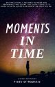 Moments In Time by Freak-of-Madness