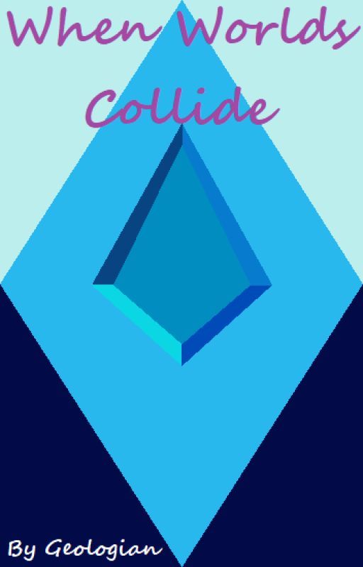 When Worlds Collide (Blue Diamond x Reader) by Geologian