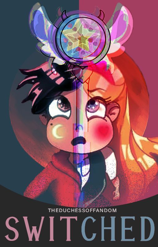 Switched! (A Star Vs The Forces Of Evil Fanfiction) by Theduchessoffandom