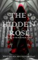 The Hidden Rose(Book One In The Rose Pedal Series) /✔  by sillylovebug432