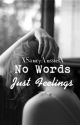 No Words Just Feelings by younghxles