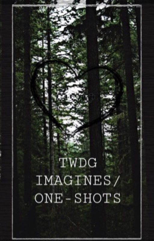 TWDG IMAGINES/ONE-SHOTS [ REQ CLOSED ] by softygothy