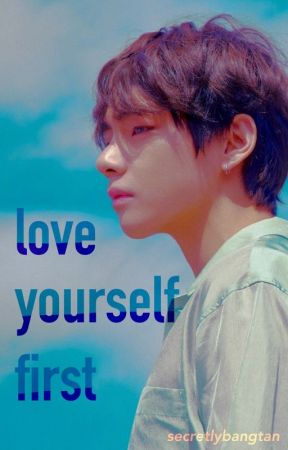 Love Yourself First | BTS FF by secretlybangtan