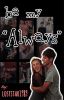 Be My &quot;Always&quot;