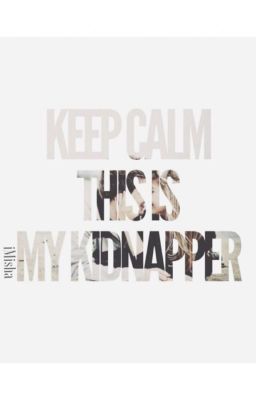 Keep Calm This is My Kidnapper cover