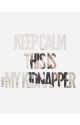 Keep Calm This is My Kidnapper by iMisha