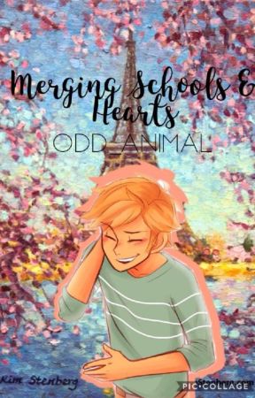 Merged Schools & Hearts (Adrien x reader) by Odd_Animal