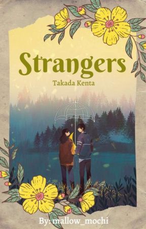 Strangers | Takada Kenta  by mallow_mochi