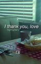 I thank you, love (l.s) by thighhighlarry