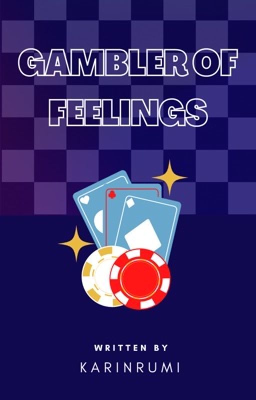 Gambler of Feelings by Karinrumi