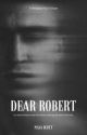 Dear Robert [ROBSTEN] by keepfaithbaby