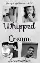 Whipped Cream // Larry Stylinson AU by Lozzombae