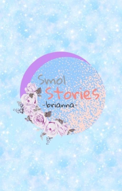 Smol Stories by xSmol_Childx