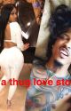 It's A Thug Love Story  by ToxicKisses12