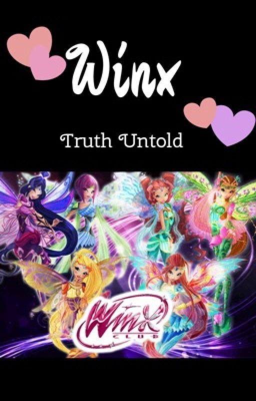 Winx Truth Untold [ Irregular Updates ] by Hedgerriel_Bo