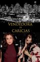 Vendedora de Caricias - Camren G!P by Cathe44