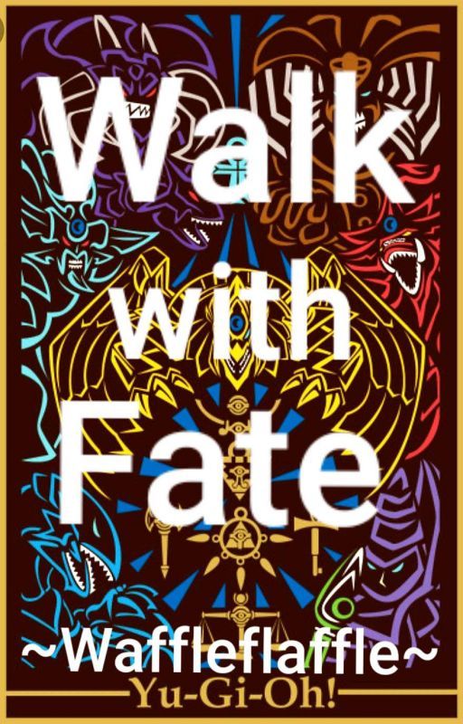 Yugioh: Walk With Fate by Waffleflaffle