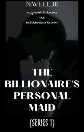 The Billionaire's Personal Maid (Fletcher Series1)- Completed by Niwell_01