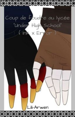 Coup de foudre au lycée "Under High School" ( Ink x Error ) cover