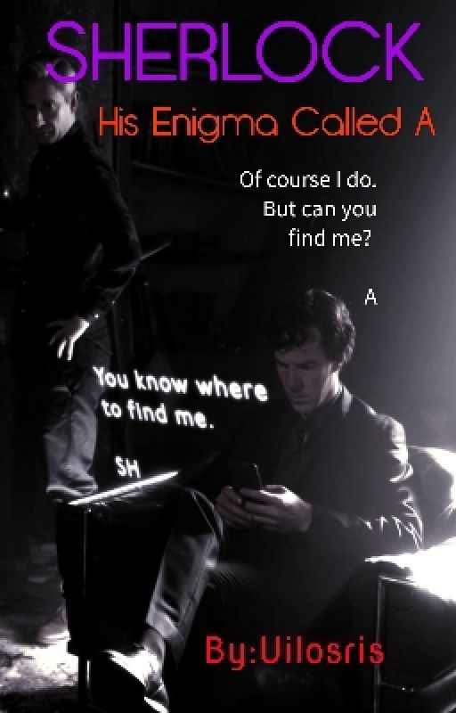 Sherlock: His Enigma Called A by Uilosris