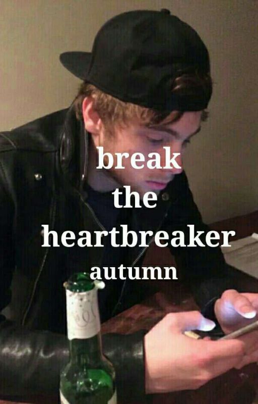 break the heartbreaker : luke by -lukeniall