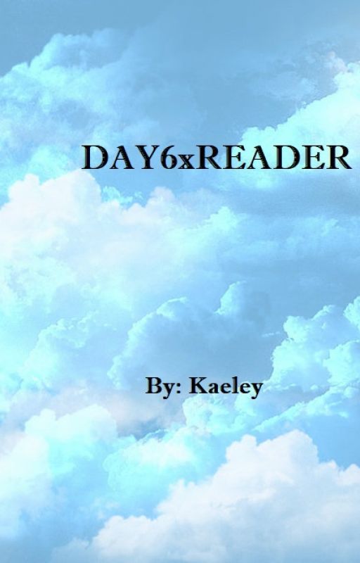 Day6xReader by KaelPearl