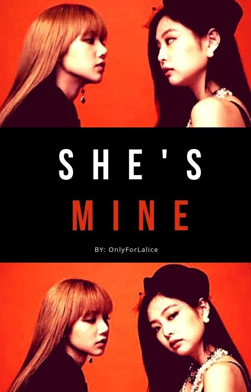 She's mine (Jenlisa Fanfic) by frvrlls