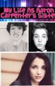 My life as Aaron Carpenters sister by kaykay131800