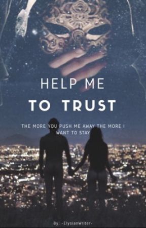 Help Me To Trust by -ElysianWriter-