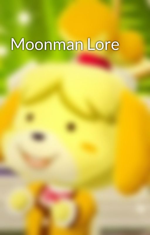 Moonman Lore by ricewatertoner777