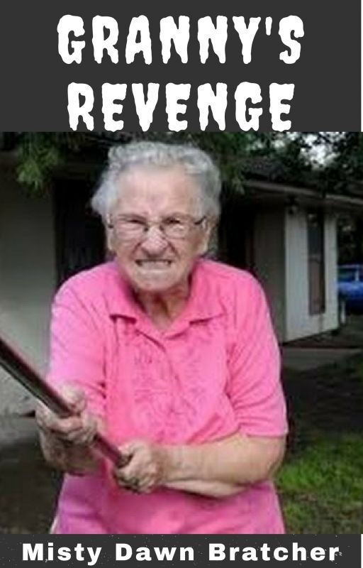 Granny's Revenge revised 2 compatible mode by Authormistydawn