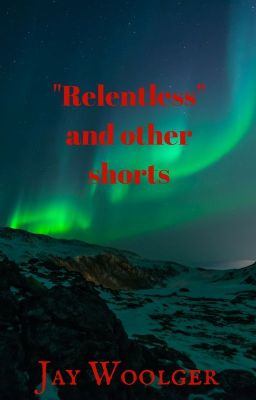 "Relentless" and other shorts cover