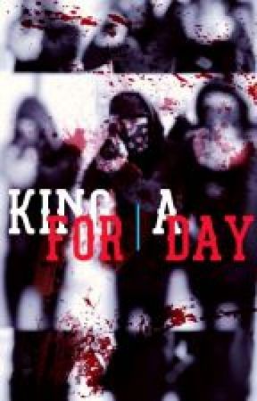 King For A Day by x_SilentScream_x