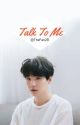 Talk To Me | Adopted by BTS by TheFan28