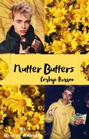 Nutter Butters |Corbyn Besson| by 6ampixies