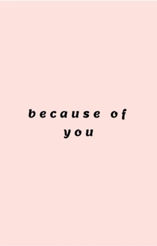 because of you || poetry by howaboutyesplease