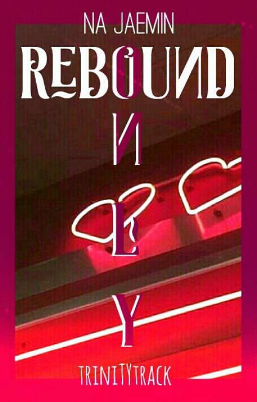 rebound only ㅡna jaemin by triniTYtrack