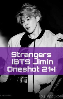 STRANGERS [BTS Jimin Oneshot 21  Smut FF] 💋💘 cover