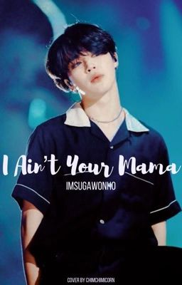 I Ain't Your Mama [[PJM]]  ✔️ cover