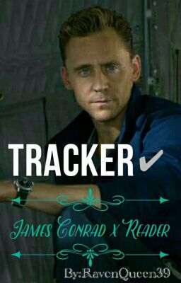 Tracker ✔James Conrad x Reader cover