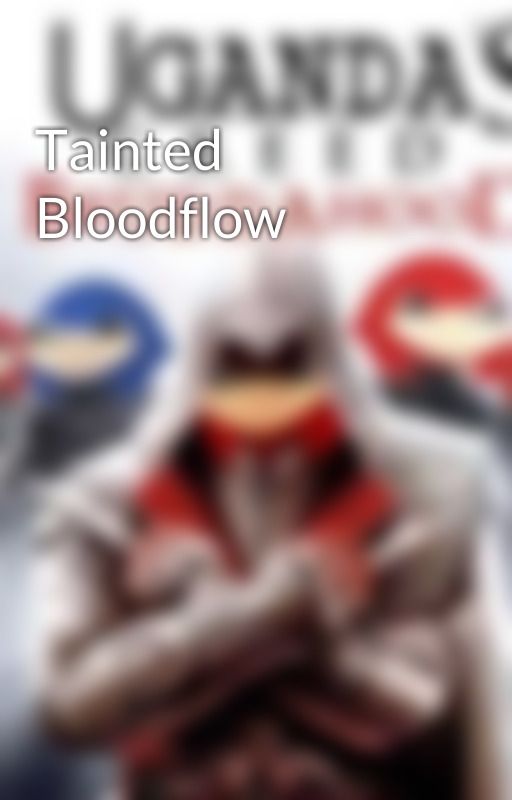 Tainted Bloodflow by WhiteOutBoi